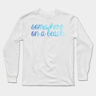 Somewhere on a Beach Blue Ombre Long Sleeve T-Shirt